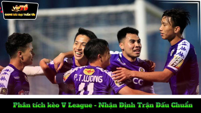 phan-tich-keo-v-league-nhan-dinh-tran-dau-chuan-